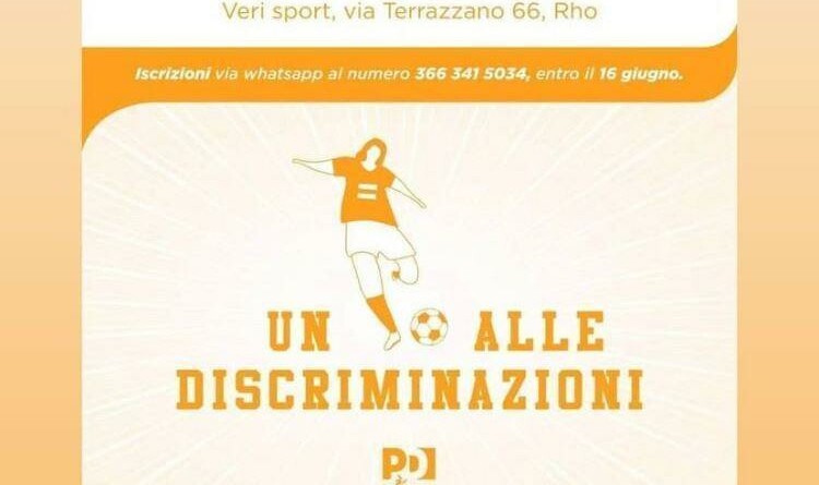 calcio alle discriminazioni. l PD di Rho organizza l’evento “Un calcio alle discriminazioni” - 18/06/2021